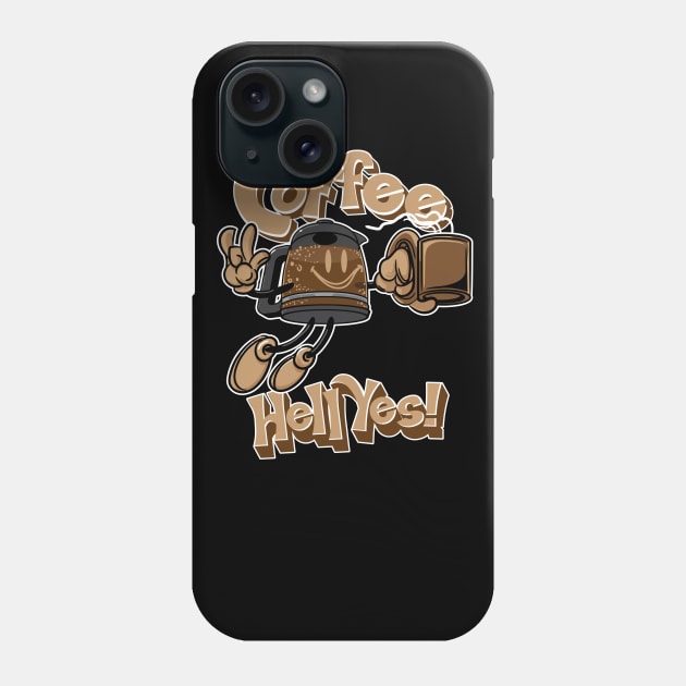 Coffee? Hell Yes! Phone Case by eShirtLabs