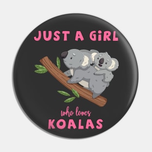 Just A Girl Who Loves Koalas Pin