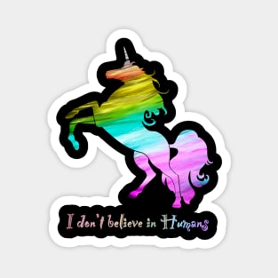 I don’t believe in Humans (colourful) Magnet