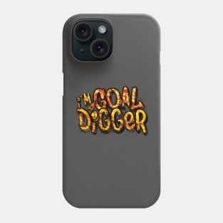 Goal Digger Phone Case