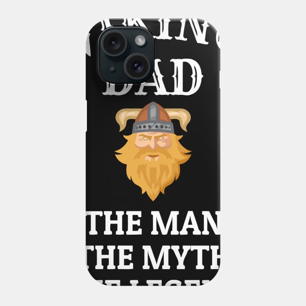 Viking Dad The Man The Myth The Legend Phone Case by Ramateeshop