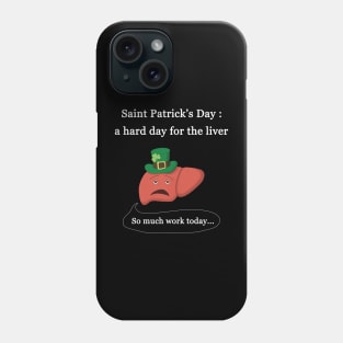 Saint Patrick's Day, a hard day for the liver Phone Case