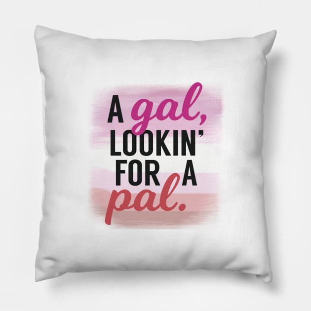 Lesbian Pride Shirt | A Gal Looking for a Pal Pillow by DonCorgi