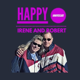 Happy Anniversary Irene & Robert T-Shirt