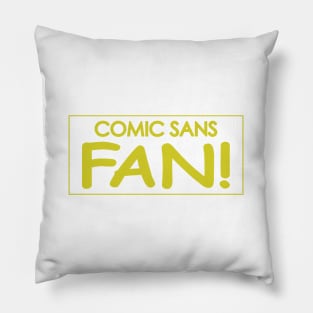 Comic Sans Fan w/ Stripe in Yellow Pillow