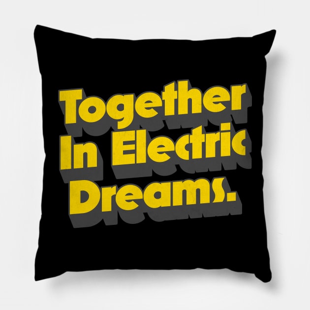 Together In Electric Dreams Pillow by DankFutura