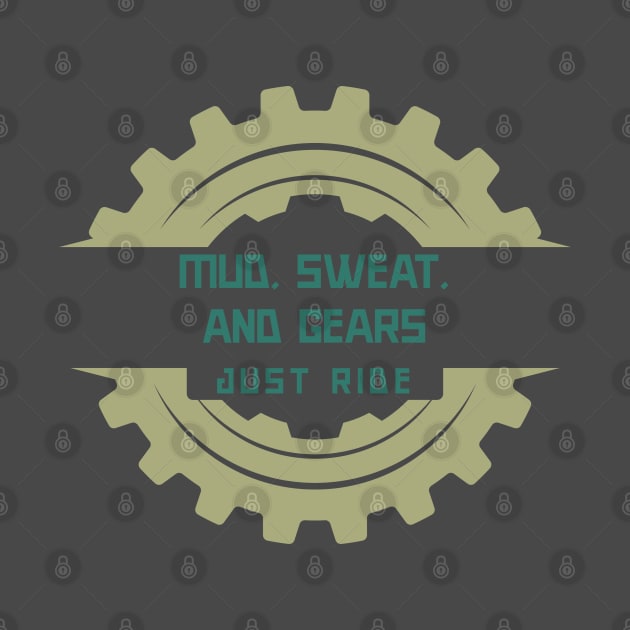 Mud Sweat and Gears Mountain Bike by QwerkyShirts