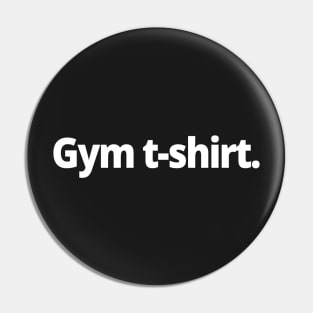 Gym t-shirt. Pin