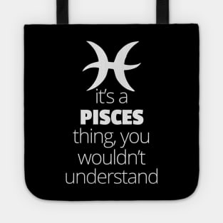 It's A Pisces Thing, You Wouldn't Understand Tote