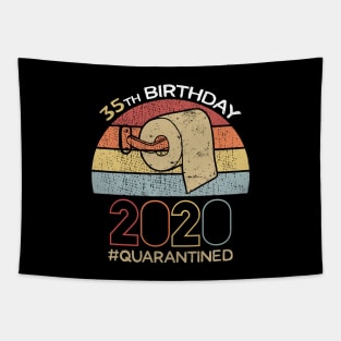 35th Birthday 2020 Quarantined Social Distancing Funny Quarantine Tapestry