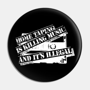 Home Taping Is Killing Music (White Print) Pin