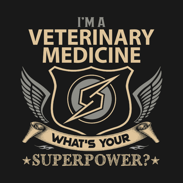 Veterinary Medicine T Shirt - Superpower Gift Item Tee by Cosimiaart