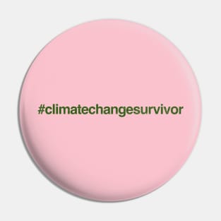 Hashtag Climate Change Survivor Pin