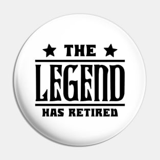 The Legend Has Retired Pin