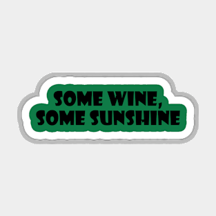 Some wine, some sunshine Magnet