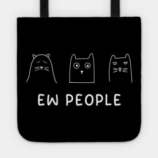 Cat Funny Ew People Meowy Cat Lover Tote