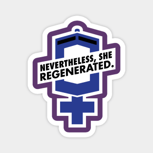 Nevertheless, She Regenerated. Magnet