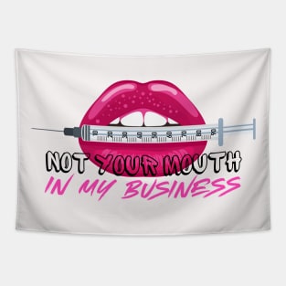 Not Your Mouth in my Business Injection Graphic Effect Tapestry