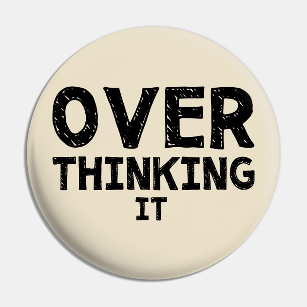 Over Thinking It Pin by PeppermintClover