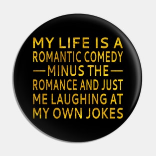 My Life Is A Romantic Comedy Pin