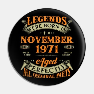 52nd Birthday Gift Legends Born In November 1971 52 Years Old Pin