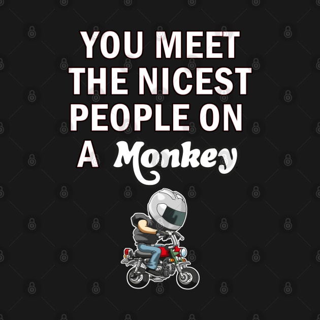 Honda Monkey you meet the nicest people design 2 by wankedah