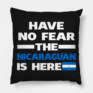 Have No Fear The Nicaraguan Is Here Proud Pillow