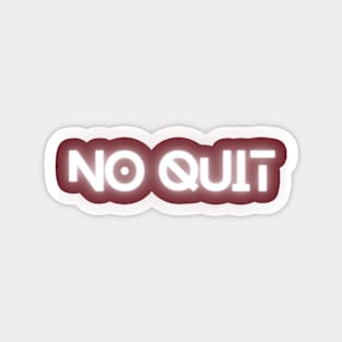 no quit Magnet