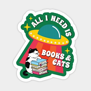 All I Need Is Books And Cats -Funny Cats and Books Lover Gifts Magnet