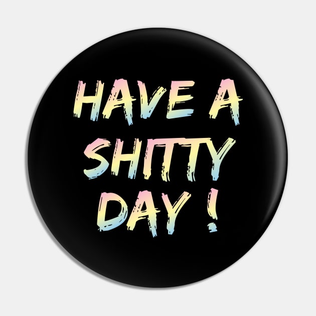 have a shitty day ! Pin by A1designs