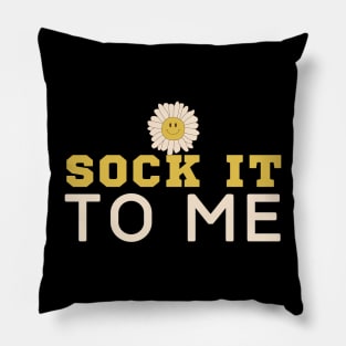 Sock It To Me Pillow