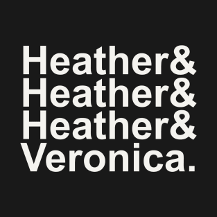 Heathers T-Shirt