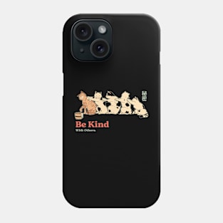 Be kind with other Phone Case