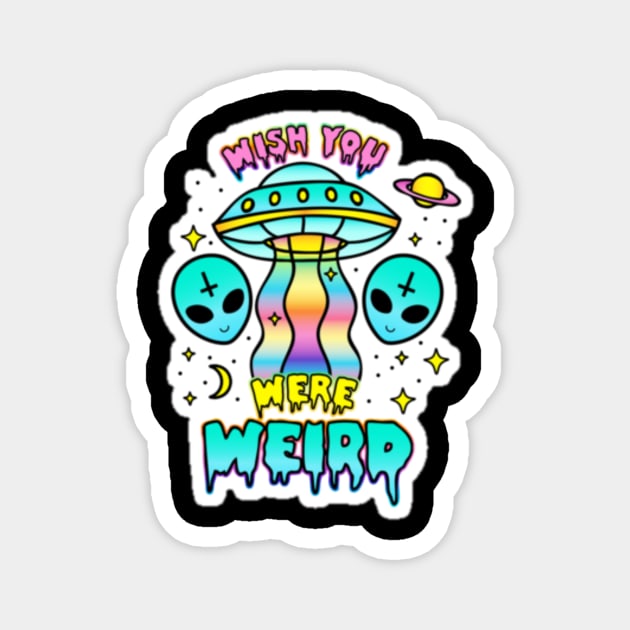 Wish You Were Weird World UFO Day Magnet by Ghost Of A Chance 