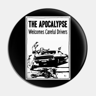 The Apocalypse Welcomes Careful Drivers Pin