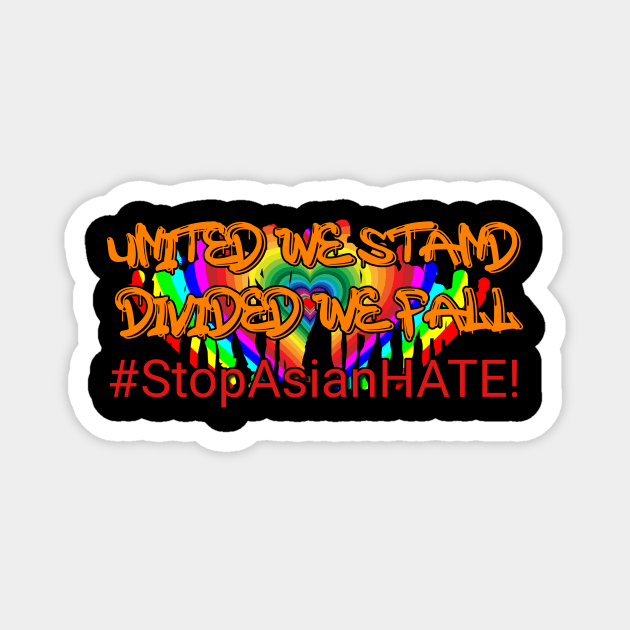 STOP ASIAN HATE-WE STAND WITH THE ASIAN COMMUNITY! Magnet by THESHOPmyshp