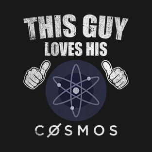 This Guy Loves His Cosmos ATOM Coin Valentine Crypto Token Cryptocurrency Blockchain Wallet Birthday Gift For Men Women Kids T-Shirt