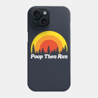 Poop Then Run Funny Sunset Trees Phone Case