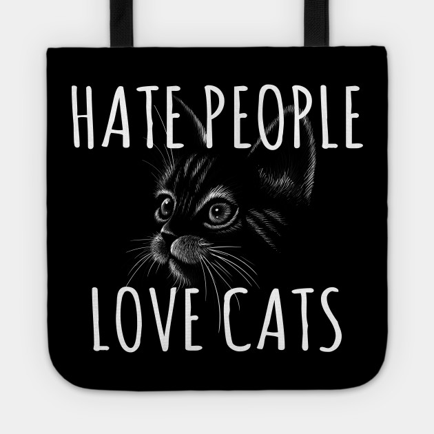 Hate People Love Cats Gift Cat Love Gift Tote Teepublic Au