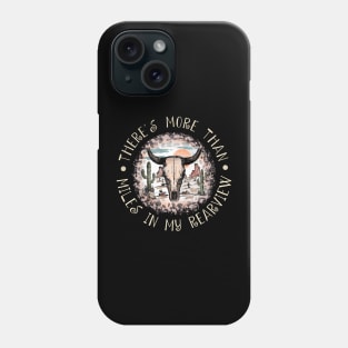 There's more than miles in my rearview Westerns Deserts Bull-Skull Phone Case