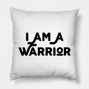 I Am A Warrior Pillow
