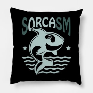Sorcasm funny sarcasm orcas pun | Orca lover gift Pillow