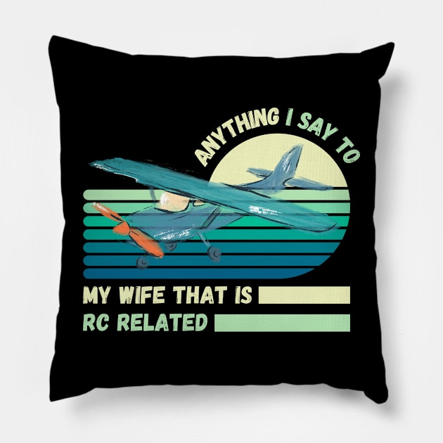 RC Plane Remote Control Radio Controlled Planes Funny Quote Pillow by Artypil