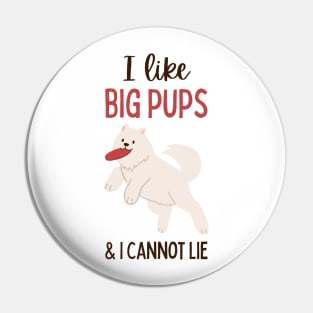 Dog Puns, Dog Lovers, Quote Print, Funny Design, I Like Big Pups and I Cannot Lie Pin