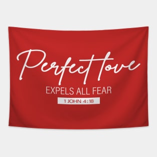 Perfect Love Expels All Fear - 1 John 4:18 | Bible Quotes Tapestry