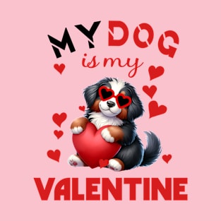 My dog is my valentine T-Shirt