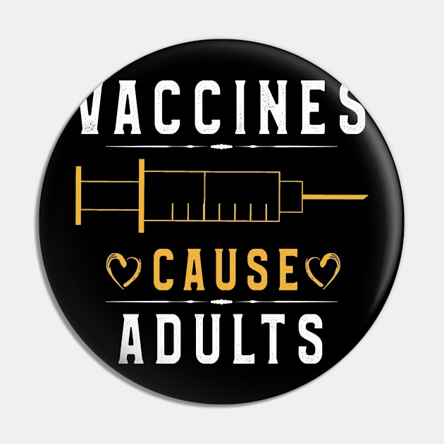 Vaccines Cause Adults TShirt Funny Pharmacy Men Women Kids Pin by kaza191