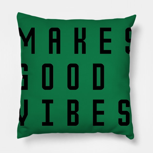 Makes Good Vibes Pillow by Raintreestrees7373