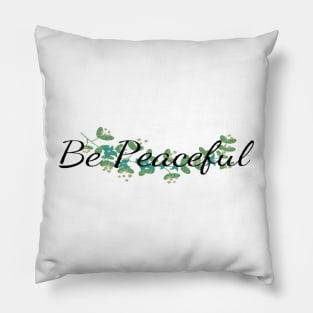 Be Peaceful Pillow