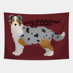 Australian Shepherd Blue Merle "You Talkin' To Me?" Tapestry